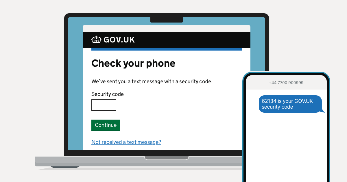 Illustration of a laptop showing a website saying ‘Check your phone’ and a phone with a text message saying ‘62134 is your GOV.UK security code’.